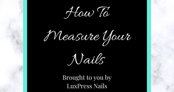 How To Measure Your Nails
